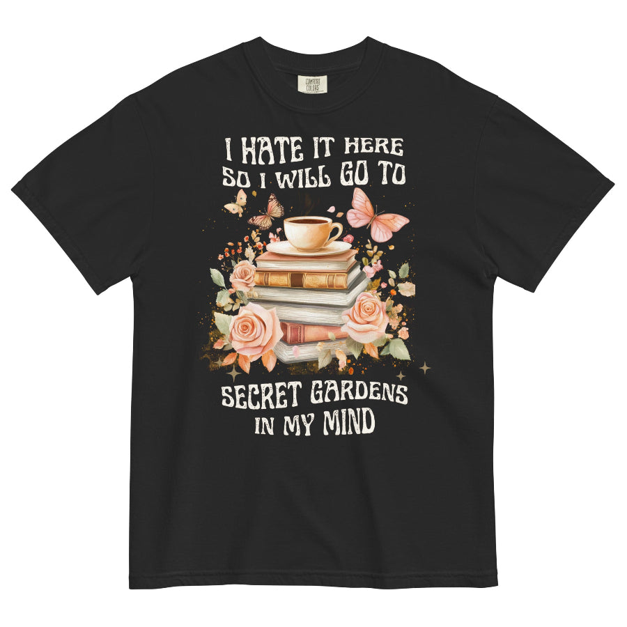 I Hate It Here So I Will Go To Secret Gardens In My Mind comfort colors shirt taylor swift TTPD the tortured poets department swiftie gift party outfit graphic tee unisex book flowers floral butterfly reading author fanfic outfit book club