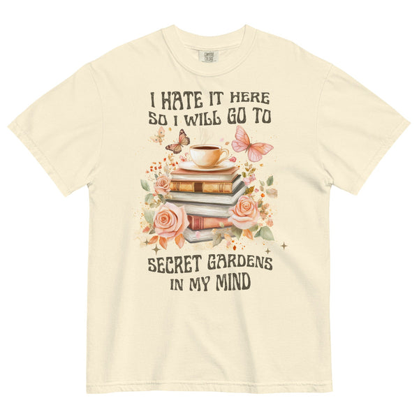I Hate It Here So I Will Go To Secret Gardens In My Mind comfort colors shirt taylor swift TTPD the tortured poets department swiftie gift party outfit graphic tee unisex book flowers floral butterfly reading author fanfic outfit book club