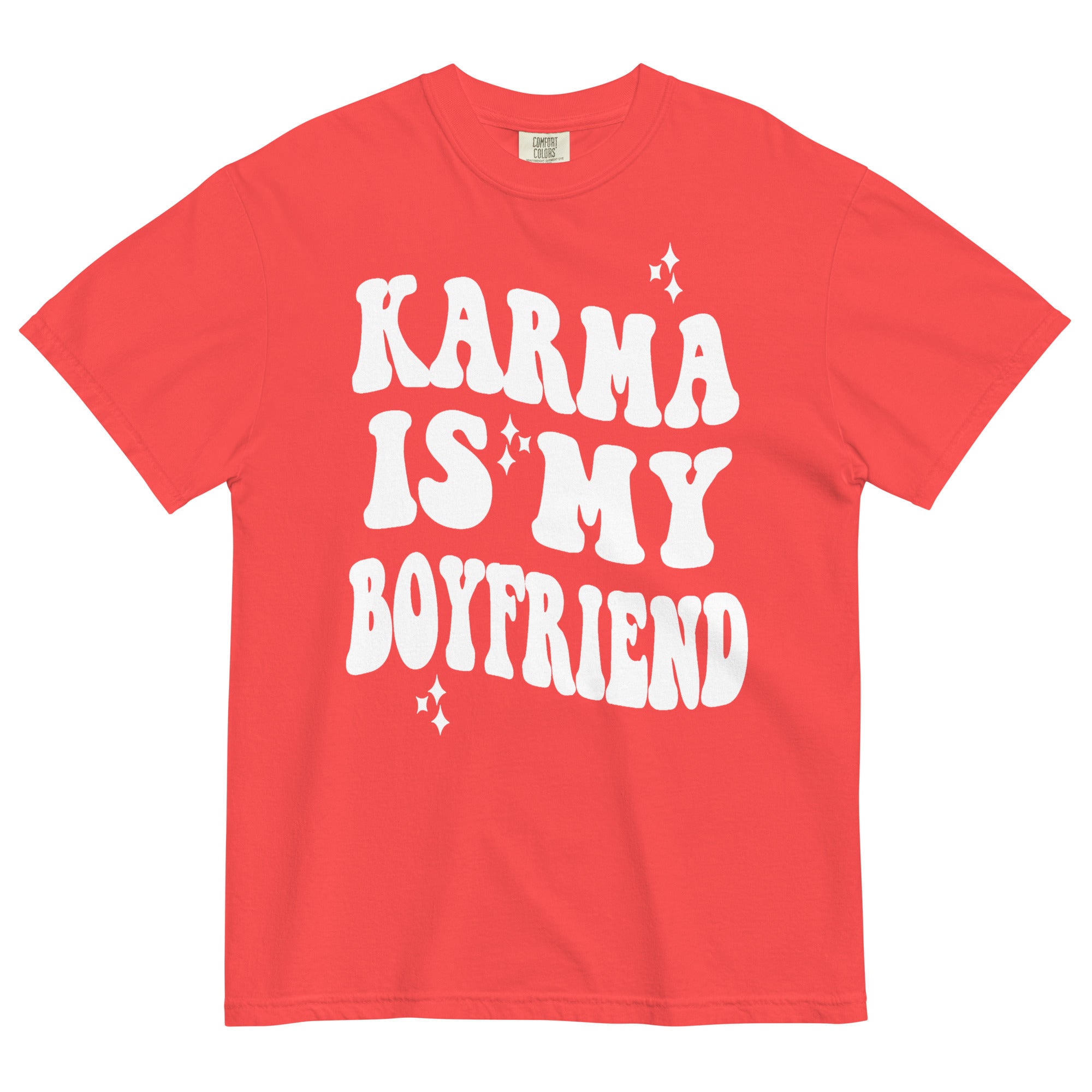 Karma Is My Boyfriend Comfort Colors Shirt