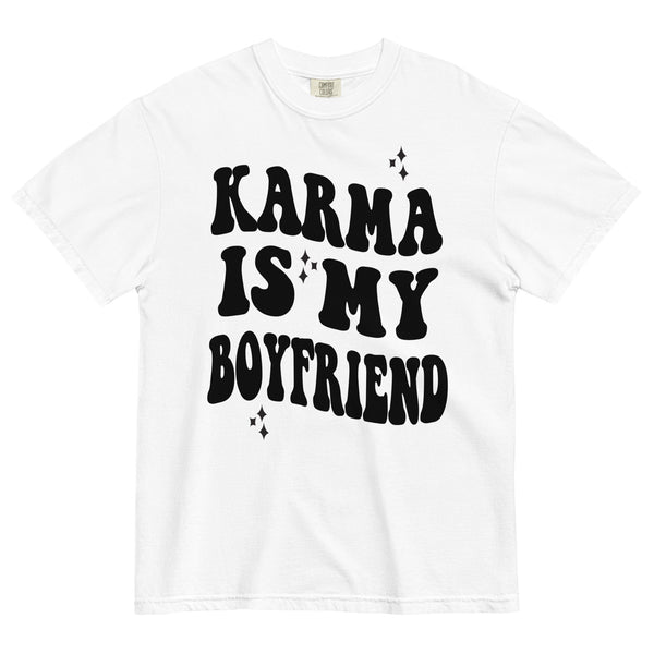 Karma Is My Boyfriend Comfort Colors Shirt