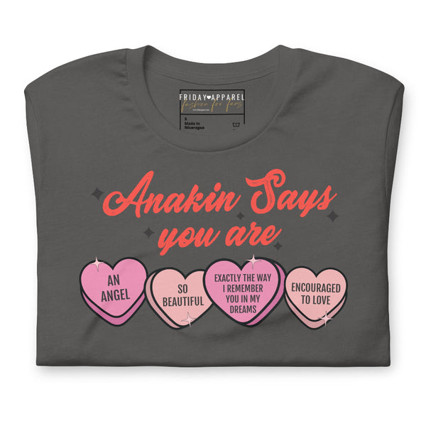 Anakin Says You Are candy hearts Star Wars Valentine unisex shirt