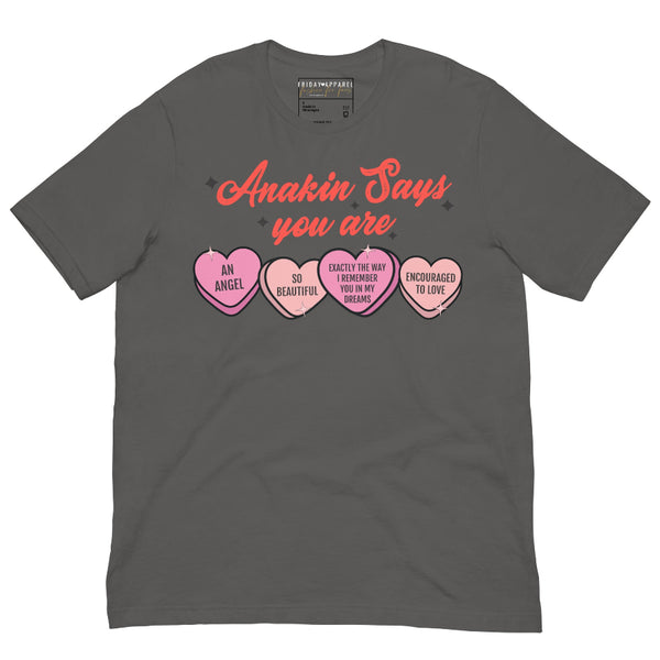 Anakin Says You Are candy hearts Star Wars Valentine unisex shirt