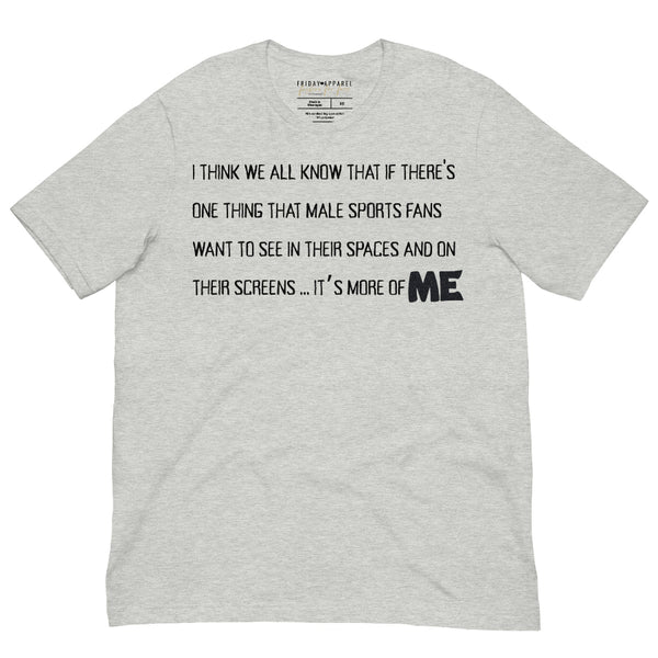Funny Taylor Swift Shirt New Heights Podcast i think we all know if there's one thing that male sports fans want to see in their spaces and on their screens it's more of me graphic tee shirt gift merch fan travis kelce tayvis grey gray black football basketball soccer