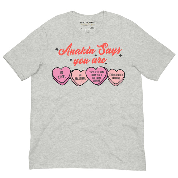 Anakin Says You Are candy hearts Star Wars Valentine unisex shirt