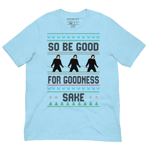 Light blue unisex t-shirt with “So Be Good for Goodness Sake” holiday ugly sweater design featuring three illustrated Ben Solo silhouettes, Star Wars and Reylo-inspired Christmas fandom shirt printed on 100% combed ring spun cotton, inclusive sizing. Kylo Ren Shrug LIghtsaber Adam Driver
