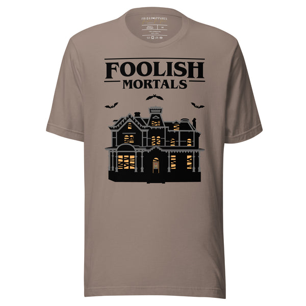 Stranger House Foolish Mortals Shirt