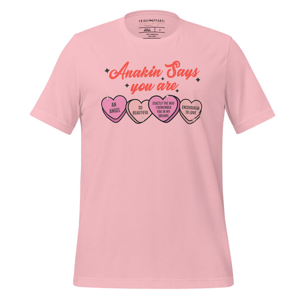 Anakin Says You Are Valentines Shirt