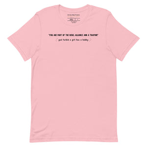 Darth Vader says to Princess Leia you are part of the rebel alliance and a traitor movie quote a new hope God forbid a girl has a hobby hobbies funny tshirt unisex women girl power cosplay outfit gift stars Carrie Fisher original trilogy