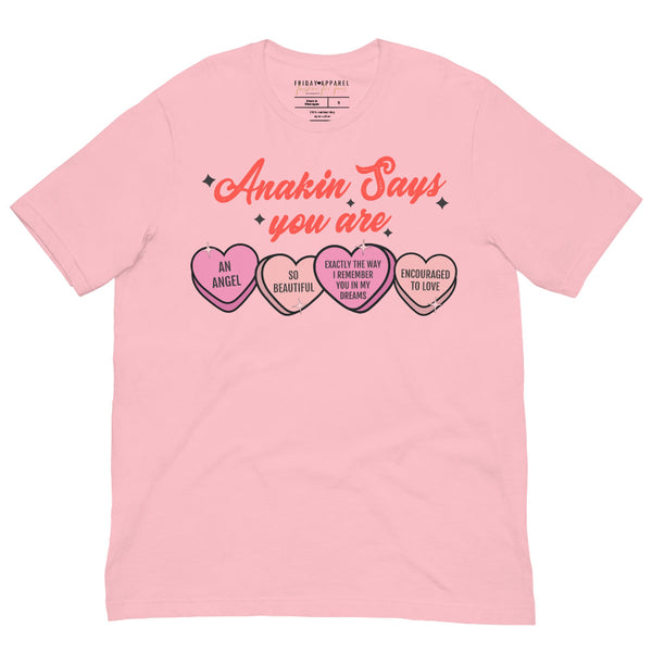 Anakin Says You Are candy hearts Star Wars Valentine unisex shirt