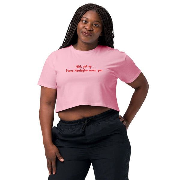 Women’s cropped t-shirt with Stranger Things inspired text Girl get up Steve Harrington needs you.