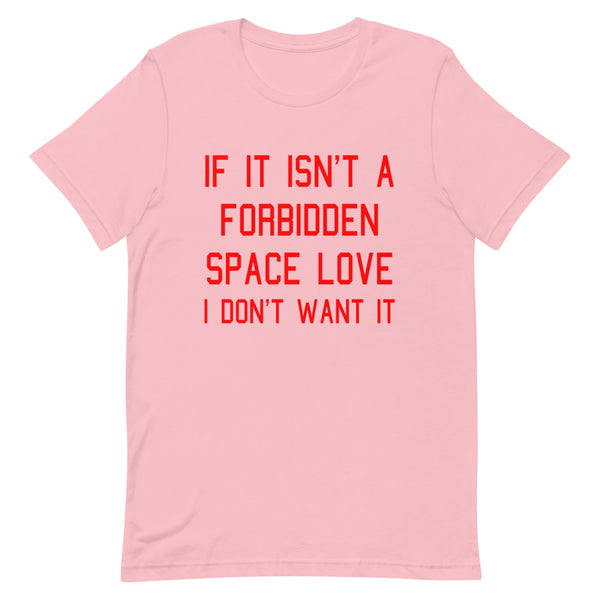 Forbidden Space Love Shirt