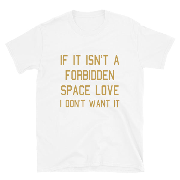 Forbidden Space Love Shirt