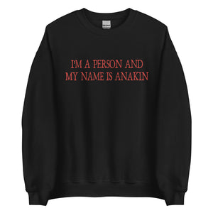 My Name is Anakin Sweatshirt
