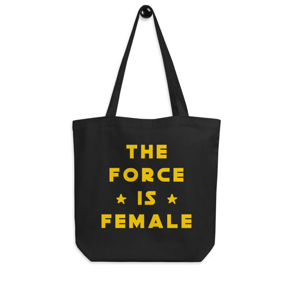 The Force Is Female Organic Cotton Tote Bag