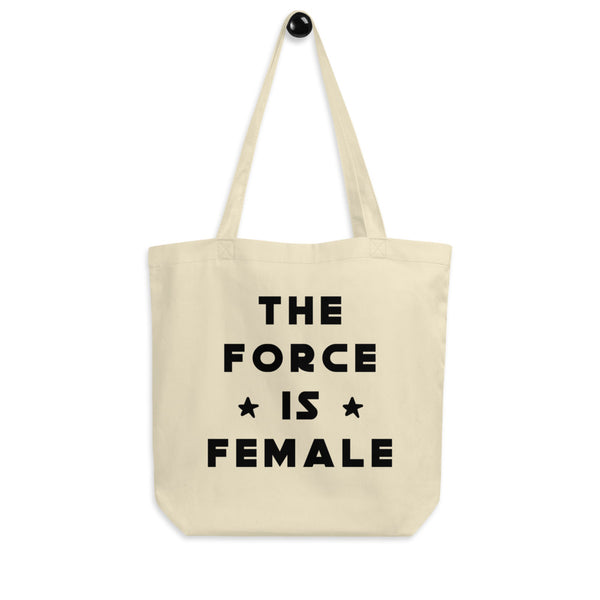 The Force Is Female Organic Cotton Tote Bag