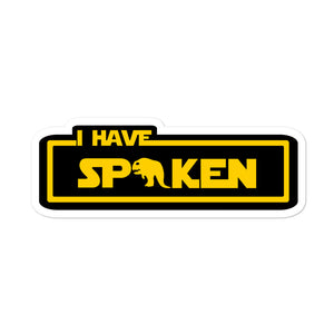 I Have Spoken Sticker