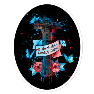 No One's Ever Really Gone Sticker