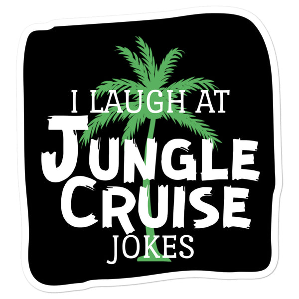 I Laugh At Jungle Cruise Jokes Sticker