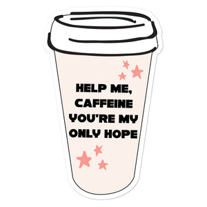 Help Me Caffeine You're My Only Hope Cup Sticker