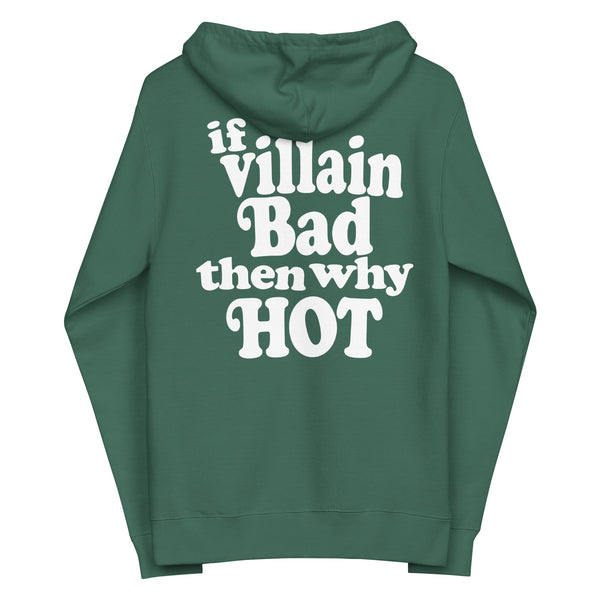 If Villain Bad Then Why Hot Premium Zip Up Hoodie