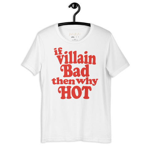 If Villain Bad Then Why Hot graphic tee t-shirt unisex cotton hot villain outfit cosplay top star wars loki acotar rhysand booktok books reading fictional character boyfriend